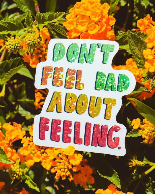 Don't Feel Bad Sparkly Sticker