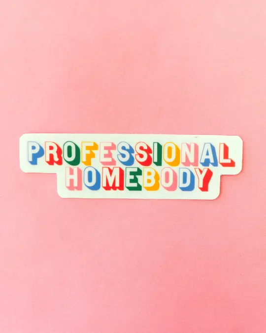 Professional Homebody Sticker