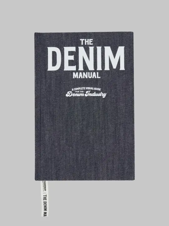 The Denim Manual: A Complete Visual Guide For The Denim Industry