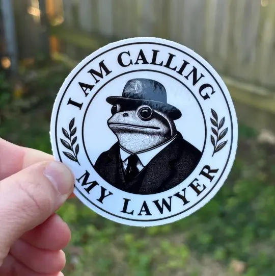 I am calling my lawyer sticker