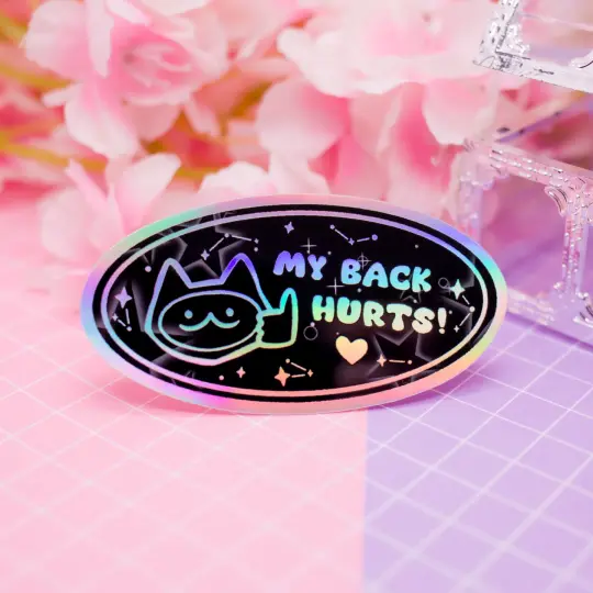 Cat "MY BACK HURTS" holographic vinyl sticker