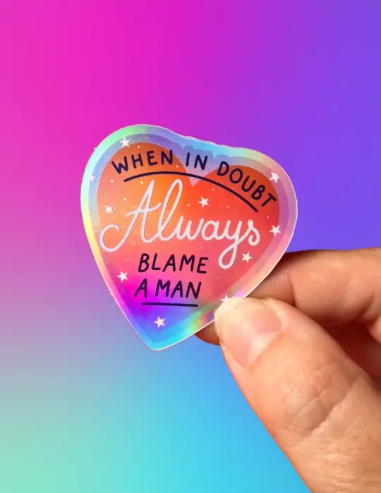 Sticker Always blame a man