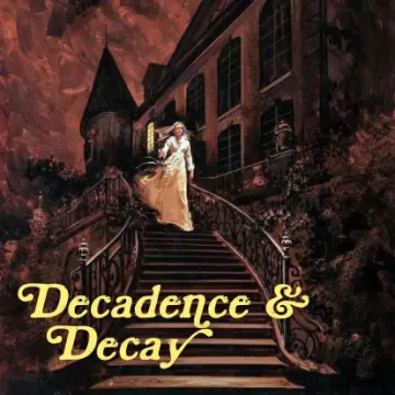 Decadence & Decay
