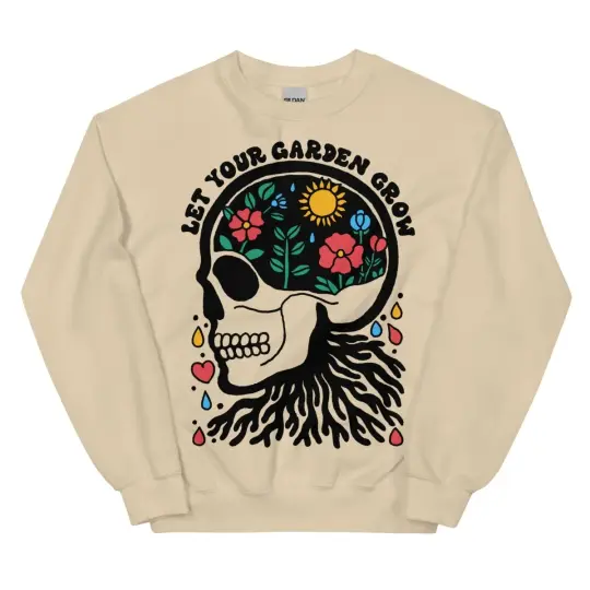 Let your garden grow sweatshirt