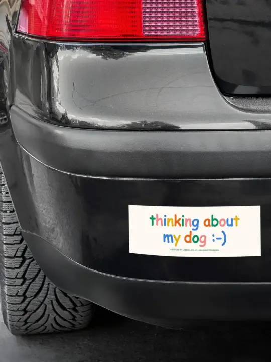 Thinking About My Dog Bumper Sticker