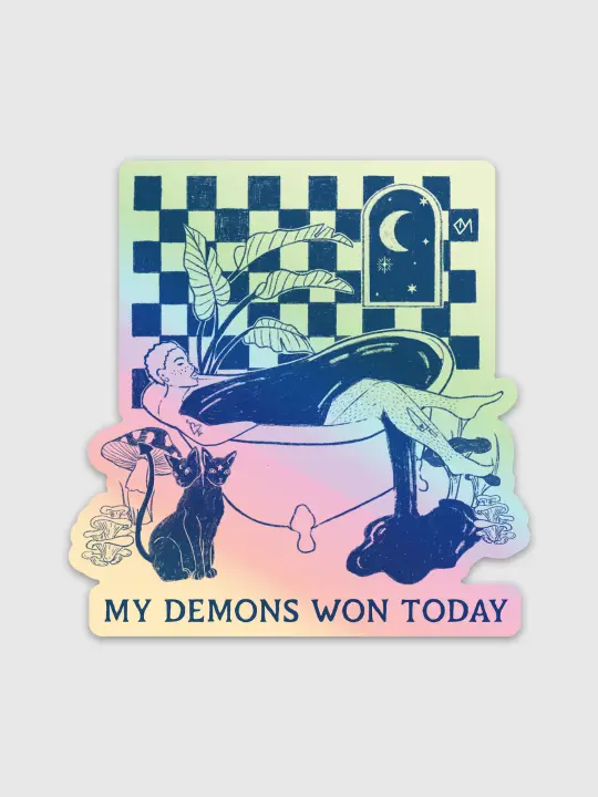 My Demons Won Today Sticker