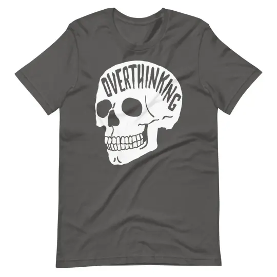 Overthinking color t-shirt. Multiple color options.