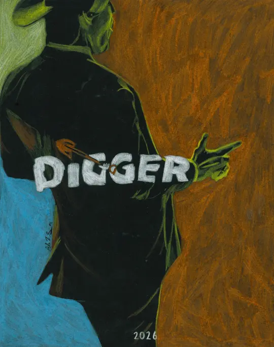 “Reality is the biggest story ever. Nobody’s buying it.” DIGGER Art Print