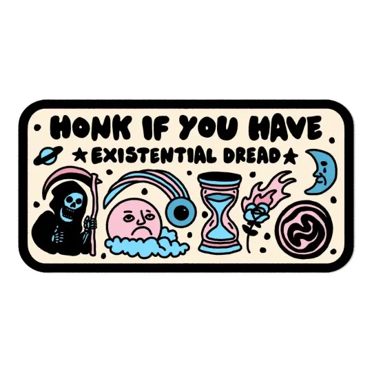 Honk if you have existential dread bumper sticker