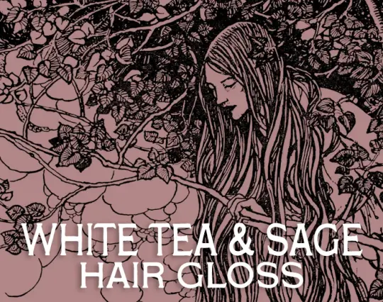 White Tea & Sage Hair Gloss