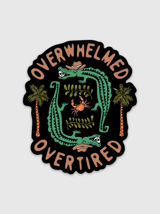 Overwhelmed & Overtired Sticker