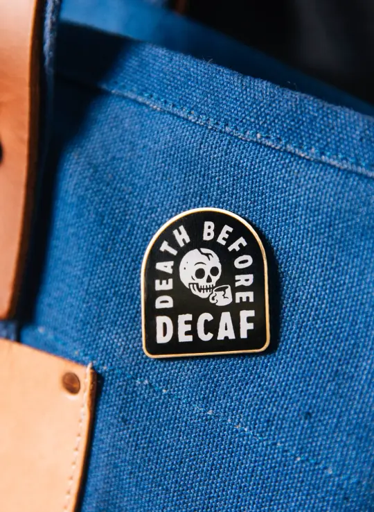 Death Before Decaf Pin