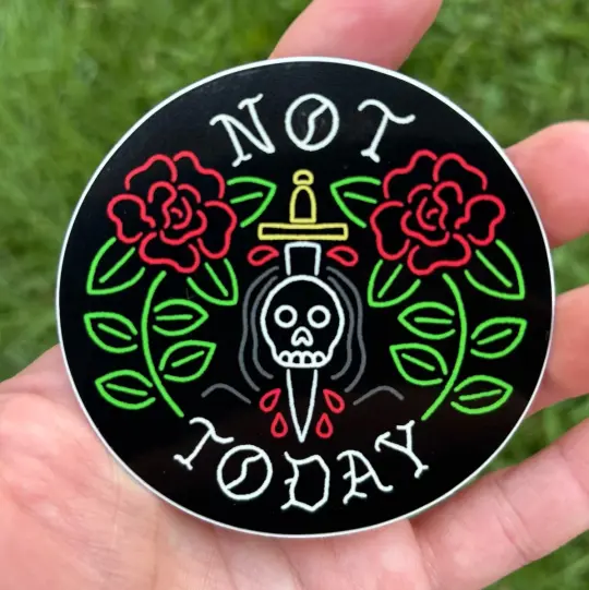Not today sticker