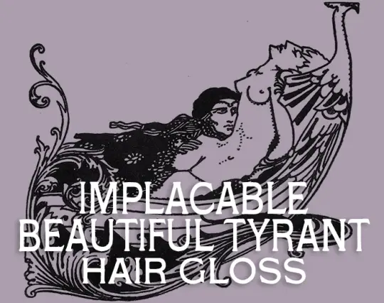 Implacable Beautiful Tyrant Hair Gloss