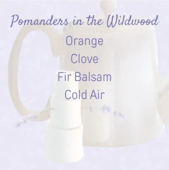 Pomanders in the Wildwood