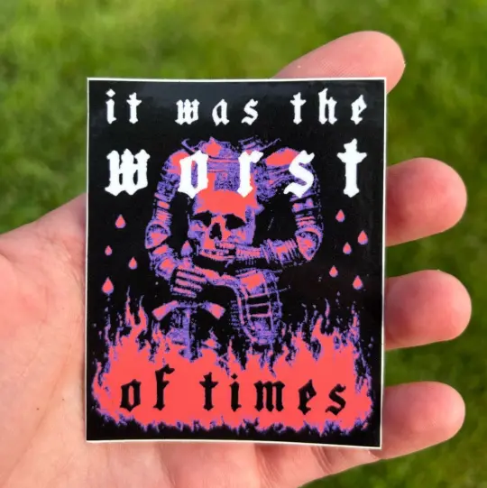 it was the worst of times sticker