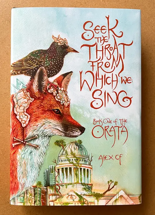 'Seek The Throat From Which We Sing' hardback by Alex CF