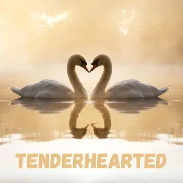 Tenderhearted
