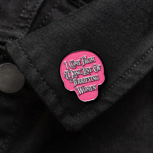 I Come From A Long Line Of Terrifying Women Enamel Pin