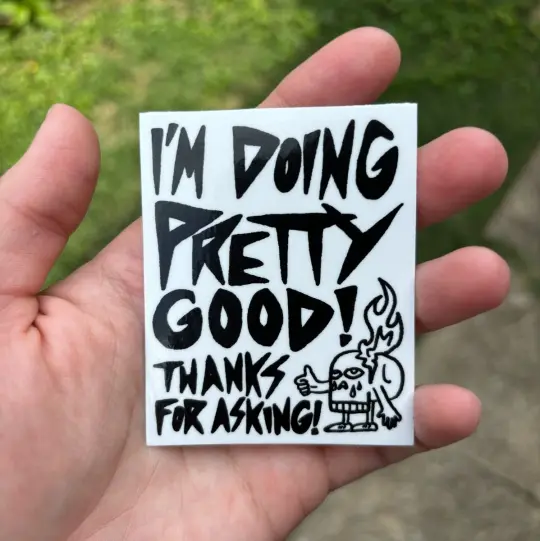 Doing pretty good sticker