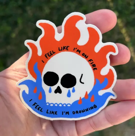 I feel like I'm on fire. I feel like I'm drowning sticker