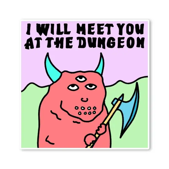 Meet you at the dungeon sticker