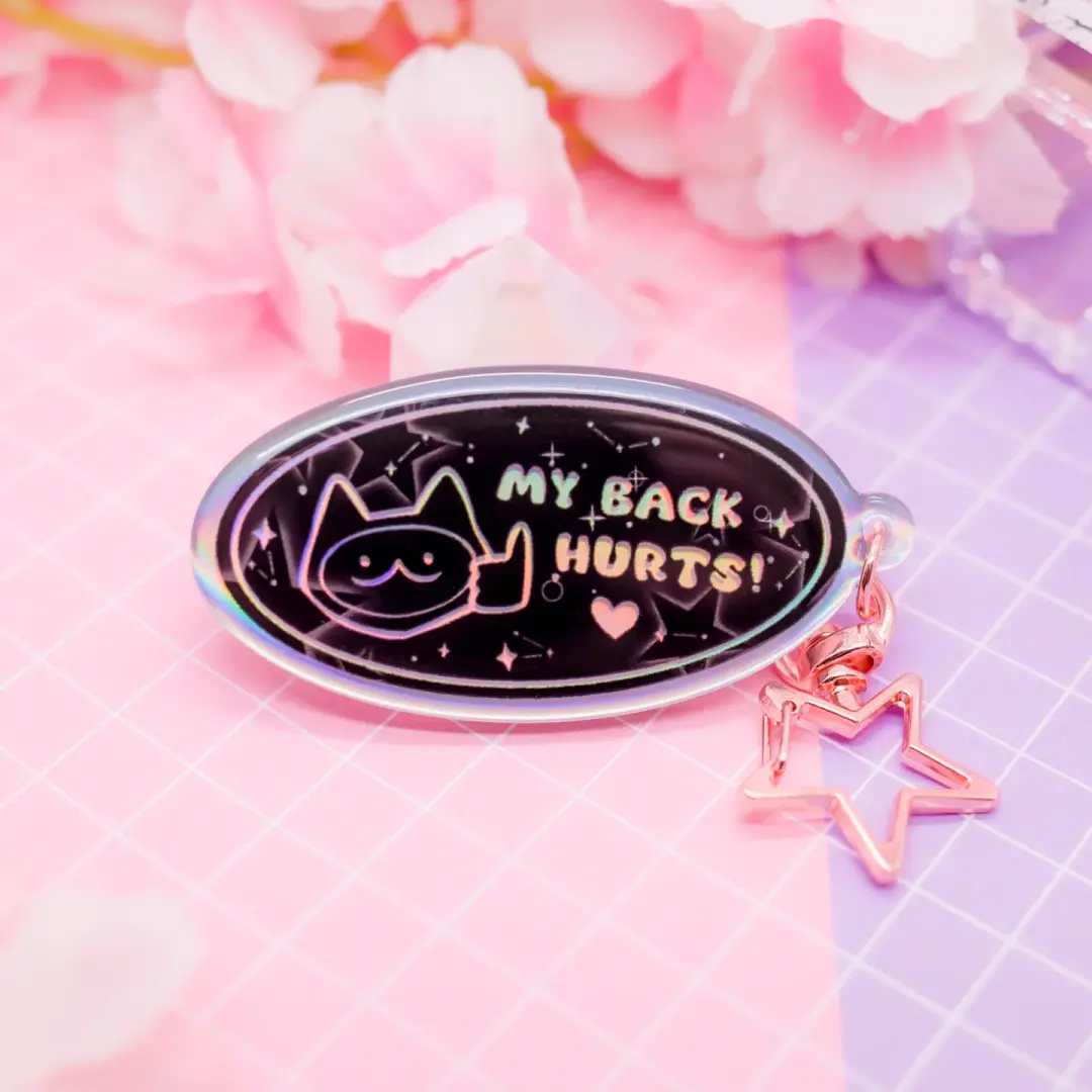 "MY BACK HURTS" cat rainbow holographic acrylic charm / keychain