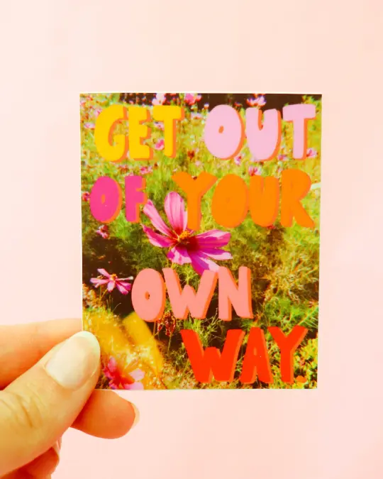 Get Out of Your Own Way Sticker