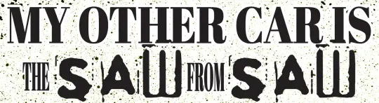 The SAW from SAW Bumper Sticker