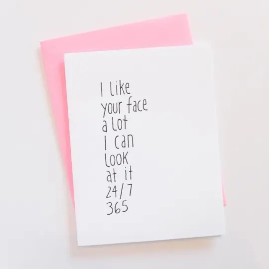 "I Like Your Face" Card