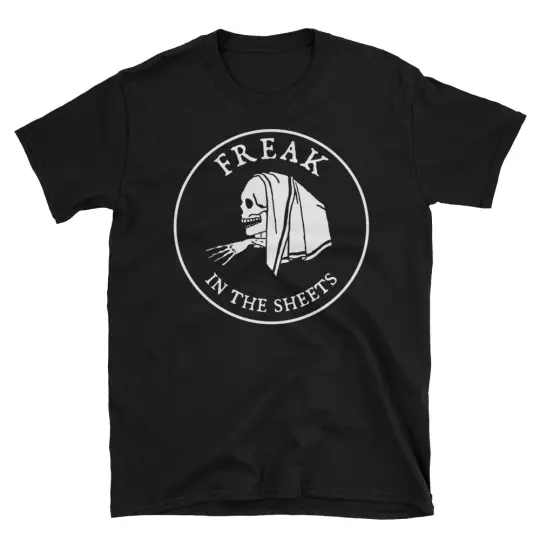 Freak In The Sheets T-Shirt