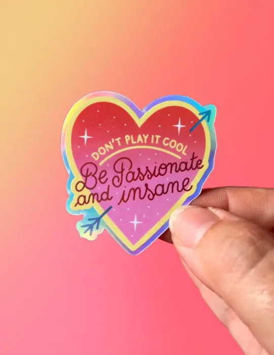 Sticker Be passionate and insane
