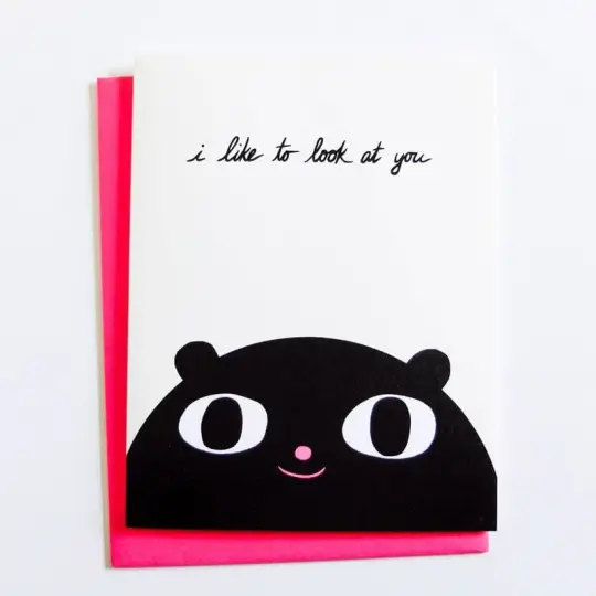 "I Like to Look At You" Card