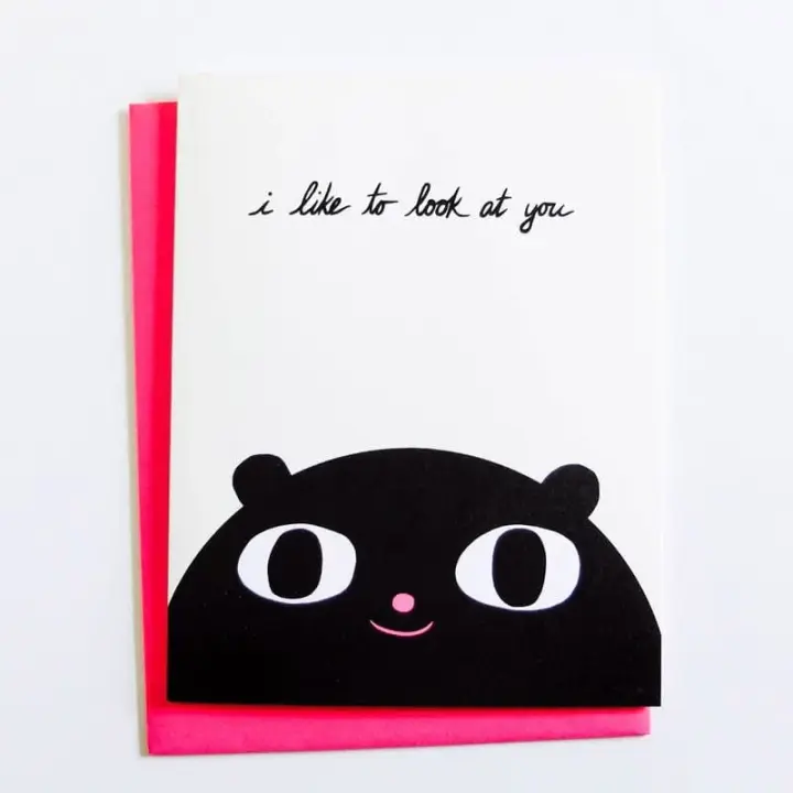 "I Like to Look At You" Card